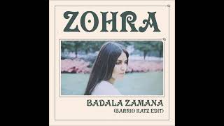 Zohra  Badala Zamana Barrio Katz Edit [upl. by Vanni906]