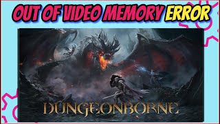 How to Fix Run Out of Memory Error in Dungeonborne  Crashing Issues Fixed [upl. by Narrat]