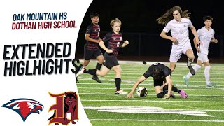 7A 1 Oak mountain vs 7A Dothan High school Men’s soccer Extend Highlights 031523 [upl. by Eidnil]