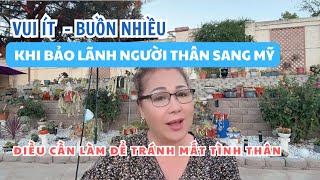 quotVUI ÍT  BUỒN NHIỀUquot KHI BẢO LÃNH NGƯỜI THÂN SANG MỸ NHỮNG ĐIỀU CẦN LÀM ĐỂ TRÁNH MẤT TÌNH THÂN [upl. by Lubow762]