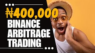 Binance Arbitrage Trading in Nigeria  p2p Trading [upl. by Tillinger]