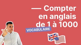 Les chiffres et nombres en anglais  compter en anglais de 1 à 1000 facilement [upl. by Uhn]