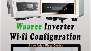 Waaree Inverter wifi Configuration 04032024 solarmanapp waaree ongrid [upl. by Yelbmik]