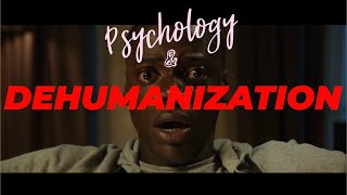 Psychology amp Dehumanization [upl. by Neenaej]