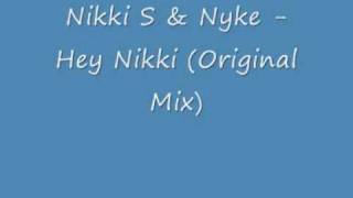 Nikki S amp Nyke Hey Nikki Original Mix [upl. by Fullerton]