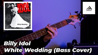 Billy Idol  White Wedding Bass Cover [upl. by Melly]