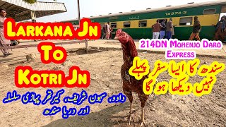 Train Journey of Experiences  Larkana Jn to Kotri Jn on 214DN Mohenjo Daro Express [upl. by Peggir]