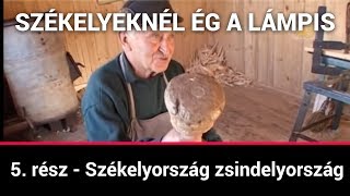 Székelyeknél ég a lámpis 5 rész  Székelyország zsindelyország 2010 [upl. by Horick]