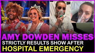 Amy Dowden misses Strictly results show after being hospitalized for medical emergency [upl. by Aimit]