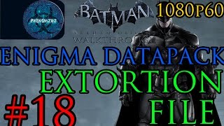 Batman Arkham Origins Walkthrough  Enigma Datapack  Extortion File 18 [upl. by Gawain116]