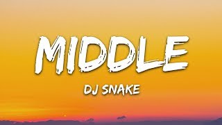 DJ Snake  Middle Lyrics ft Bipolar Sunshine [upl. by Lina]