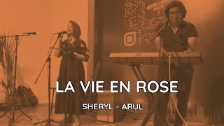 La Vie En Rose  Live Cover  Sheryl and Arul [upl. by Arbmik608]