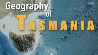 The Geography of Tasmania Explained [upl. by Linnet89]