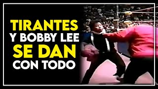 😡EL TIRANTES se agarra a golpes con BOBBY LEE 💥  HISTORIA DE LA LUCHA [upl. by Naimaj]