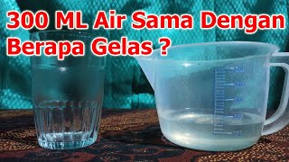 300 ML Air Sama Dengan Berapa Gelas  Segini Takaran 300 Mili Liter Air Dengan Gelas Belimbing [upl. by Aleibarg]