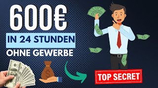 OHNE GEWERBE 600€ in 24 Stunden💰🤑💸 Online Geld verdienen 2023 ohne Gewerbe [upl. by Telrahc747]