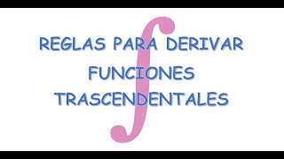 Reglas Para Derivar Funciones Trascendentales [upl. by Lleunamme]