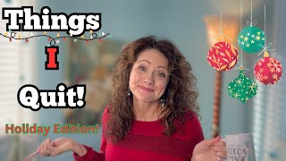 Holiday Stress 10 MORE Things I Quit After 50 Holiday Edition [upl. by Klehm]