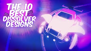 The 10 Best Dissolver Designs Of All Time Rocket League Car Designs [upl. by Lehcem444]