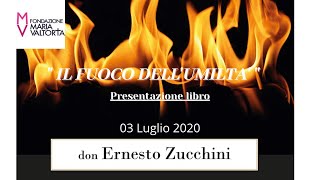 quotIL FUOCO DELL UMILTÀquot  Presentazione libro 03072020 [upl. by Kizzee]