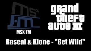 GTA III GTA 3  MSX FM  Rascal amp Klone  quotGet Wildquot [upl. by Aiclid]