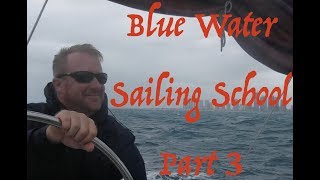 Blue Water Sailing School  Part 3 [upl. by Zucker]