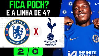 E A LINHA DE QUATRO DO CHELSEA   PÓS JOGO CHELSEA 2 X 0 TOTTENHAM [upl. by Claman]