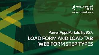 Power Apps Portals Tip 57  Load Form and Load Tab Web Form Step Types  Engineered Code [upl. by Odie]