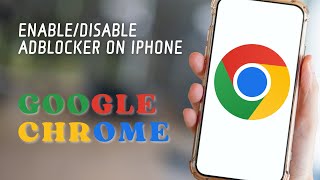 EnableDisable Ad Blocker In Google Chrome On iPhone [upl. by Aiehtela]