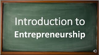 Introduction to Entrepreneurship [upl. by Siger]