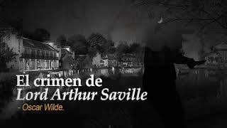 quotEl crimen de lord Arthur Savilequot por Oscar Wilde  Audiolibro gratuito [upl. by Atnauq]