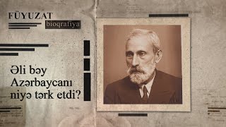 Əli bəy Hüseynzadə Azərbaycandan nə üçün getdi FÜYUZAT BİOQRAFİYA [upl. by Noelle671]