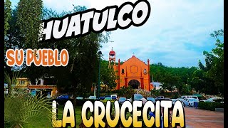 RECORRIDO POR EL PUEBLO DE HUATULCO quot LA CRUCECITAquot tips y costos [upl. by Hauser200]