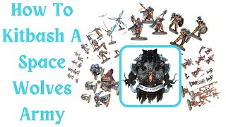 How To Kitbash A Space Wolves Army [upl. by Haikezeh]