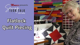 Moores Sewing Tech Talk with Cathy Brown  Flatlock Quilt Piecing [upl. by Asyl]