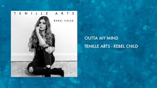 Outta My Mind  Tenille Arts Rebel Child [upl. by Hersch362]