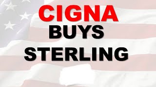 CIGNA buys Sterling Medicare Supplements [upl. by Etz]