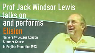 Professor Jack Windsor Lewis talks on Elision at the University College London Summer Course 1993 [upl. by Retsub633]