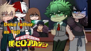 MHABNHA Class 1 A Reacts to Deku dad as Toji Fushiguro [upl. by Kcirddehs432]