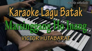 MARSINGGANG HO INANG  Victor Hutabarat  KARAOKE LIRIK HD [upl. by Reeba]