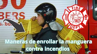 ¿Cómo enrollar las mangueras contra incendios  Bomberos  Brigadas de emergencia  Bomberotecnia [upl. by Noli730]