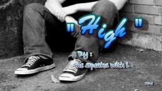 High  Song By The Speaks with lyrics [upl. by Anohs]