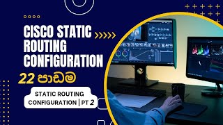 Cisco Static Routing Configuration  Part 2  Sinhala [upl. by Tdnerb]