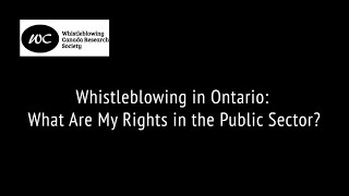 Whistleblowing in Ontario What Are My Rights in the Public Sector [upl. by Erodroeht]