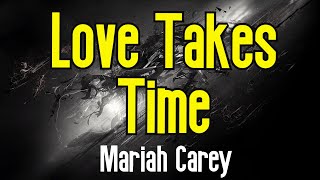 Love Takes Time KARAOKE  Mariah Carey [upl. by Eaned]