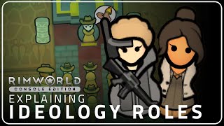 RimWorld Console Edition  Roles in the Ideology DLC [upl. by Sackville]