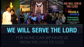 WE WILL SERVE THE LORD Composed amp Produced by Robert David [upl. by O'Brien]