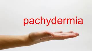 How to Pronounce pachydermia  American English [upl. by Luapnoj]