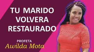 Pastora AWILDA MOTA  TU ESPOSO VOLVERA RESTAURADO [upl. by Acirej]