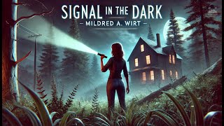 Signal in the Dark 📡🌌  Mildred A Wirt [upl. by Adnauqal]